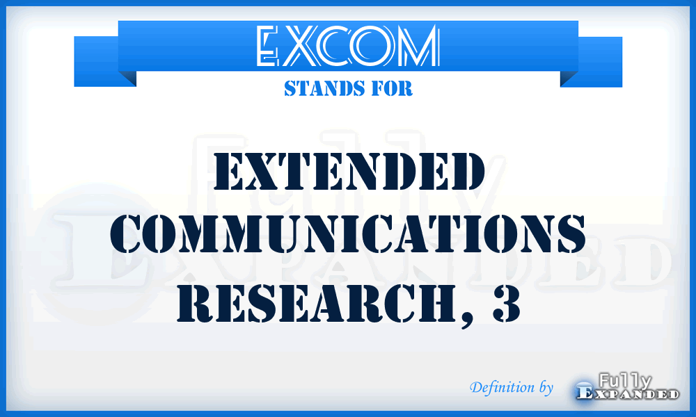 EXCOM - extended communications research, 3
