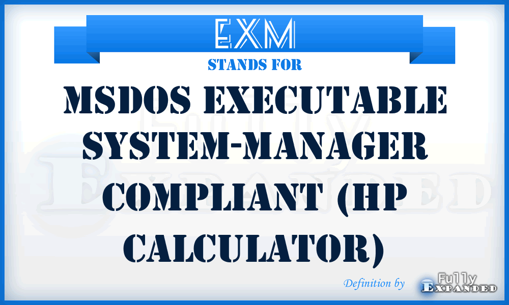 EXM - Msdos executable system-manager compliant (HP calculator)