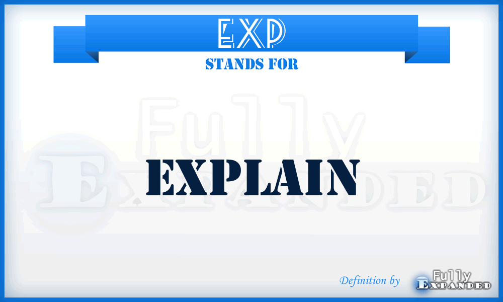 EXP - Explain