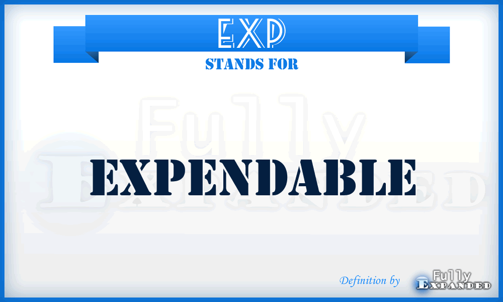 EXP - expendable