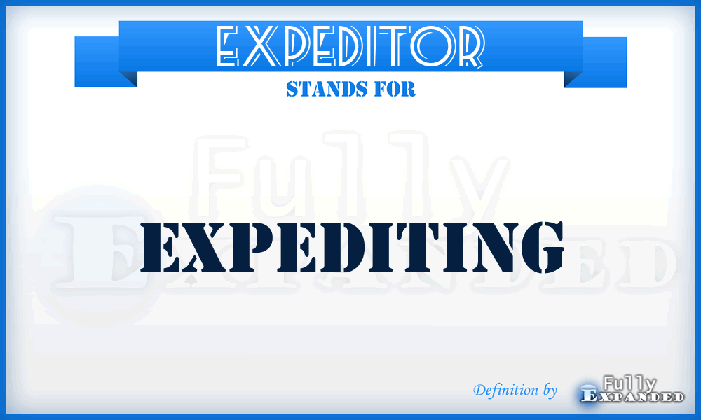 EXPEDITOR - Expediting
