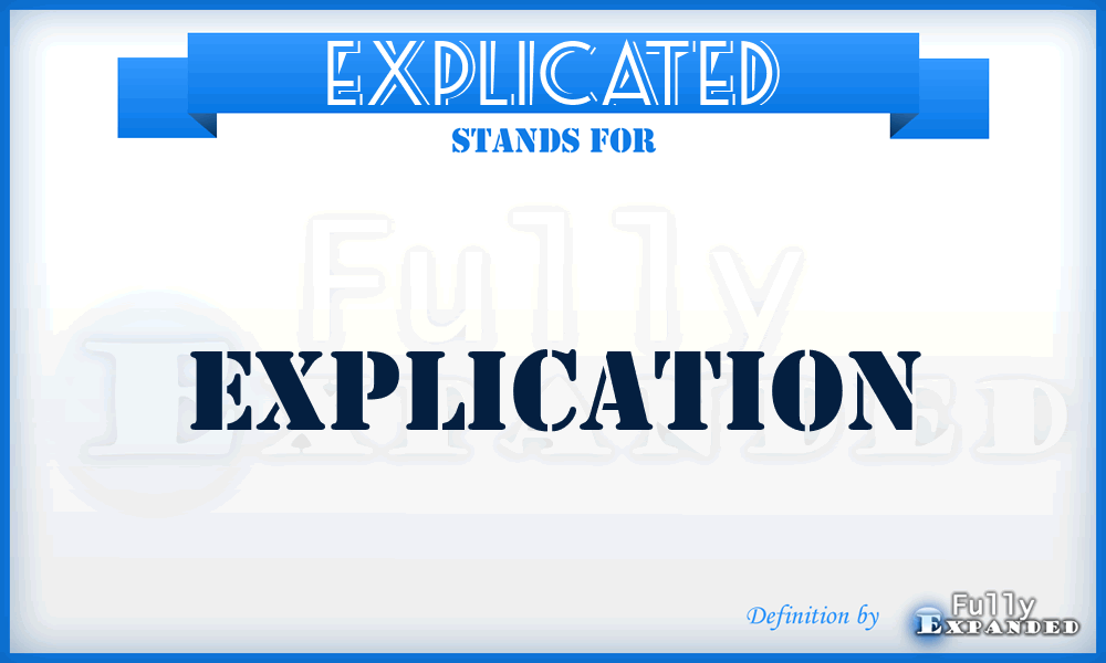 EXPLICATED - Explication