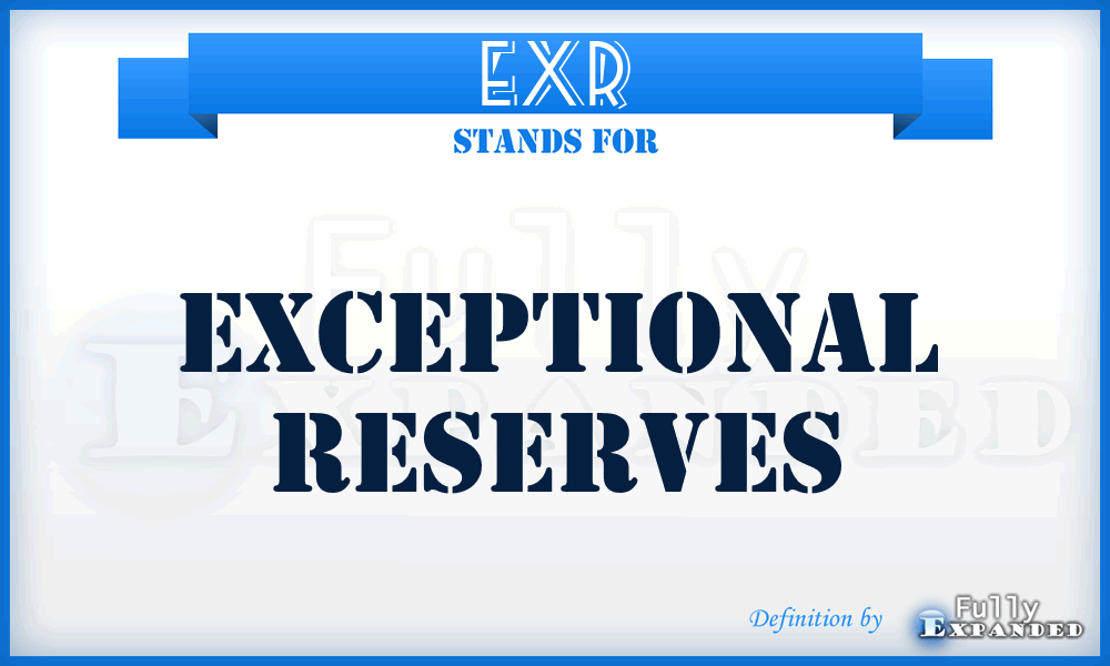 EXR - Exceptional Reserves