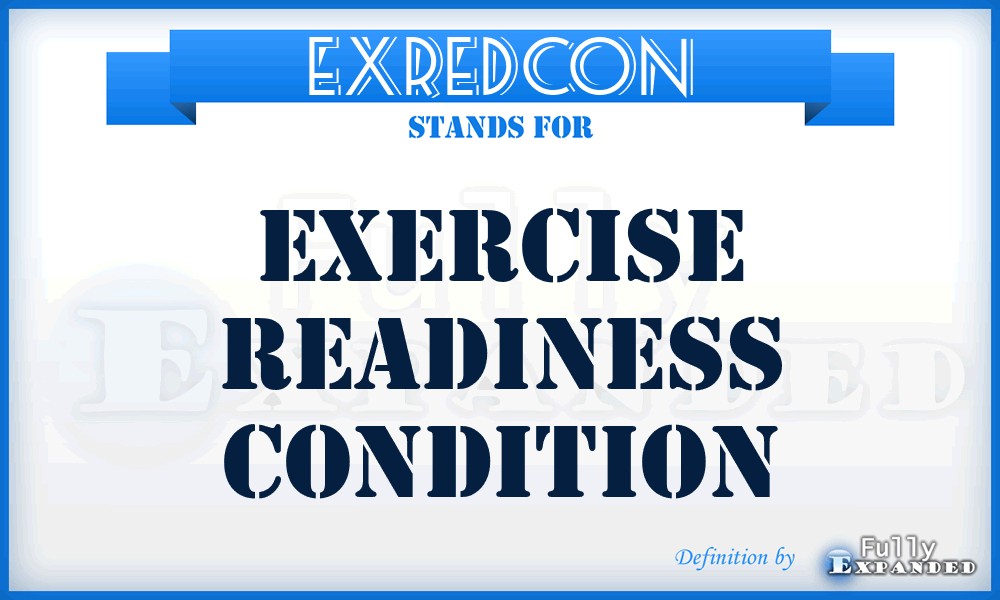 EXREDCON - exercise readiness condition