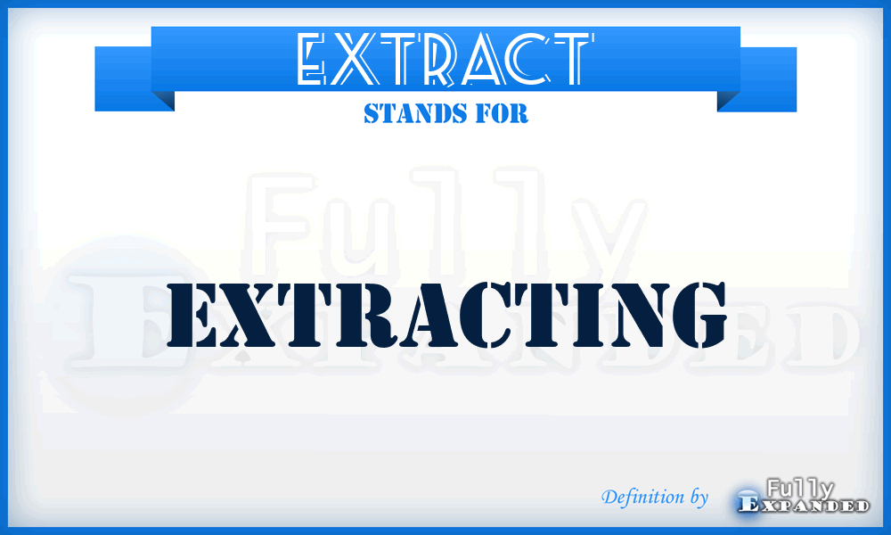 EXTRACT - extracting