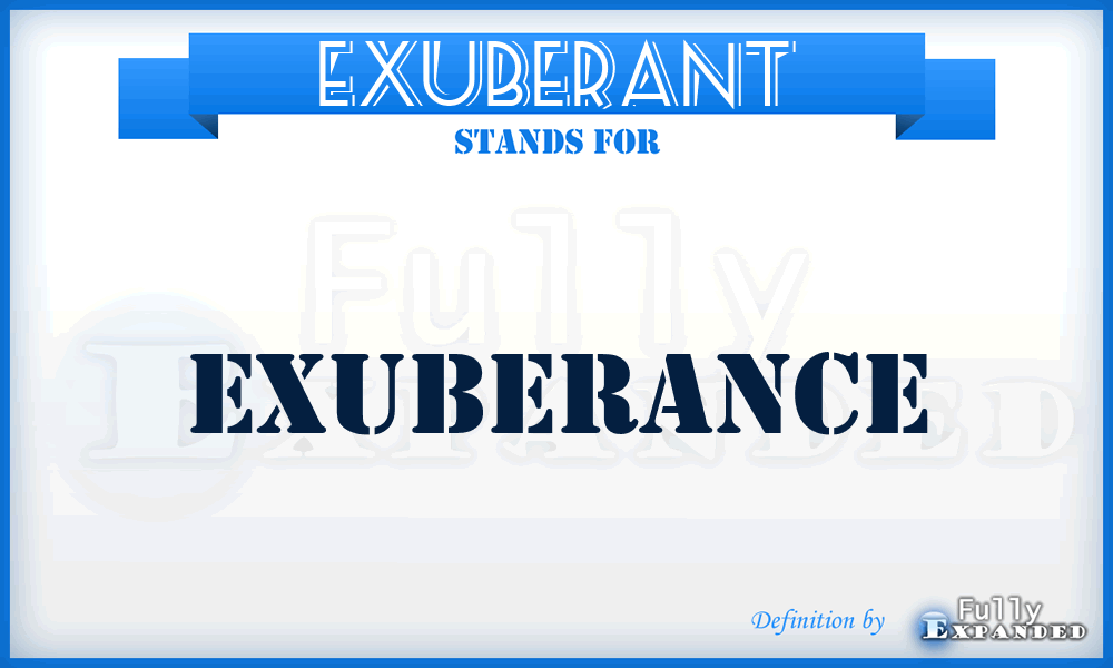 EXUBERANT - Exuberance