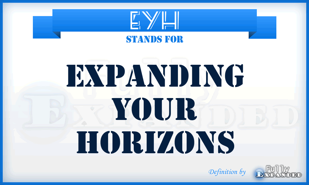 EYH - Expanding Your Horizons
