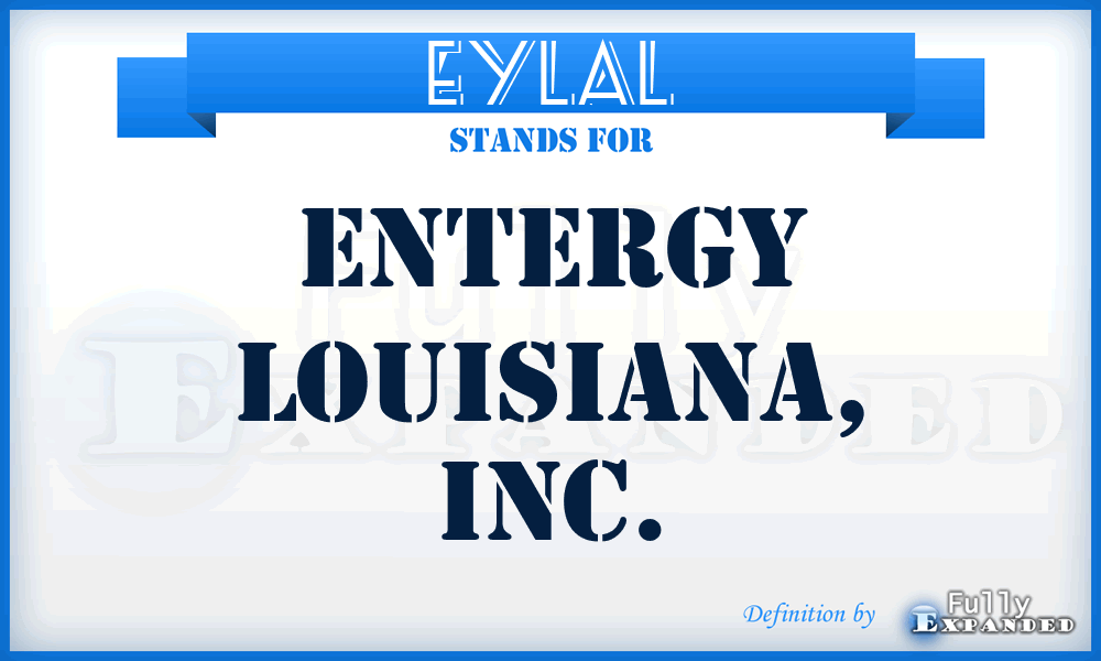 EYLAL - Entergy Louisiana, Inc.