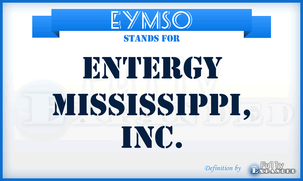 EYMSO - Entergy Mississippi, Inc.
