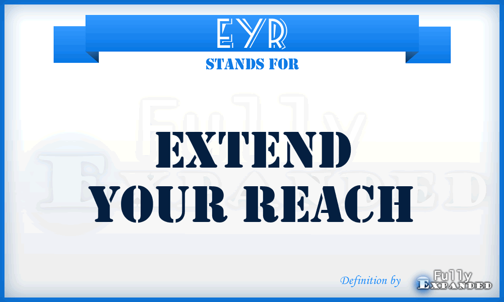 EYR - Extend Your Reach