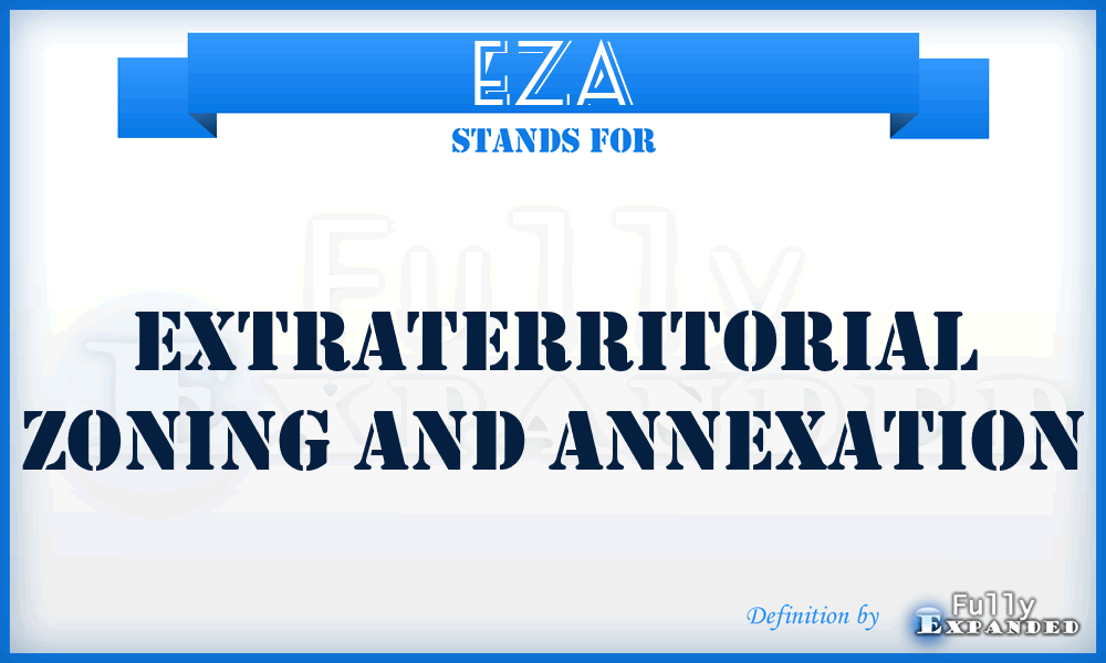 EZA - Extraterritorial Zoning And Annexation