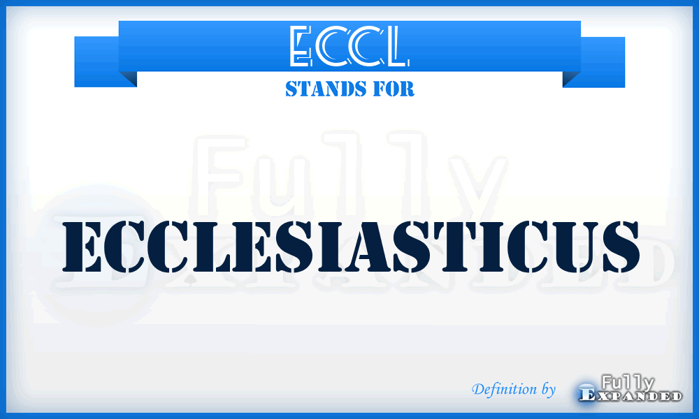 Eccl - Ecclesiasticus