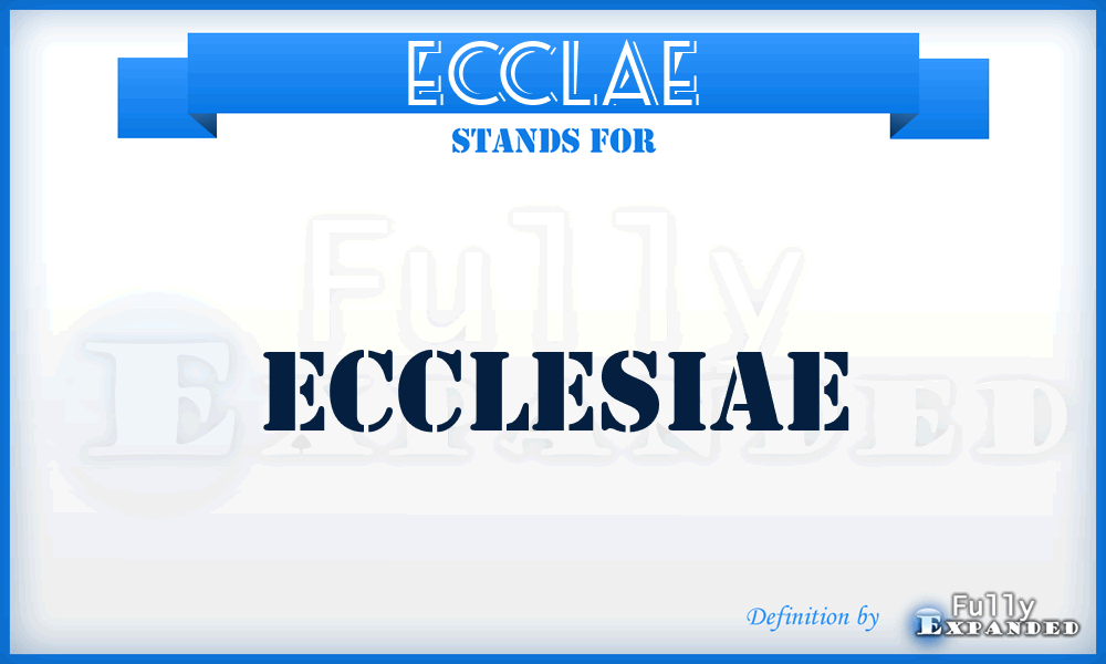 Ecclae - Ecclesiae