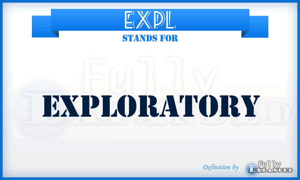 Expl - exploratory