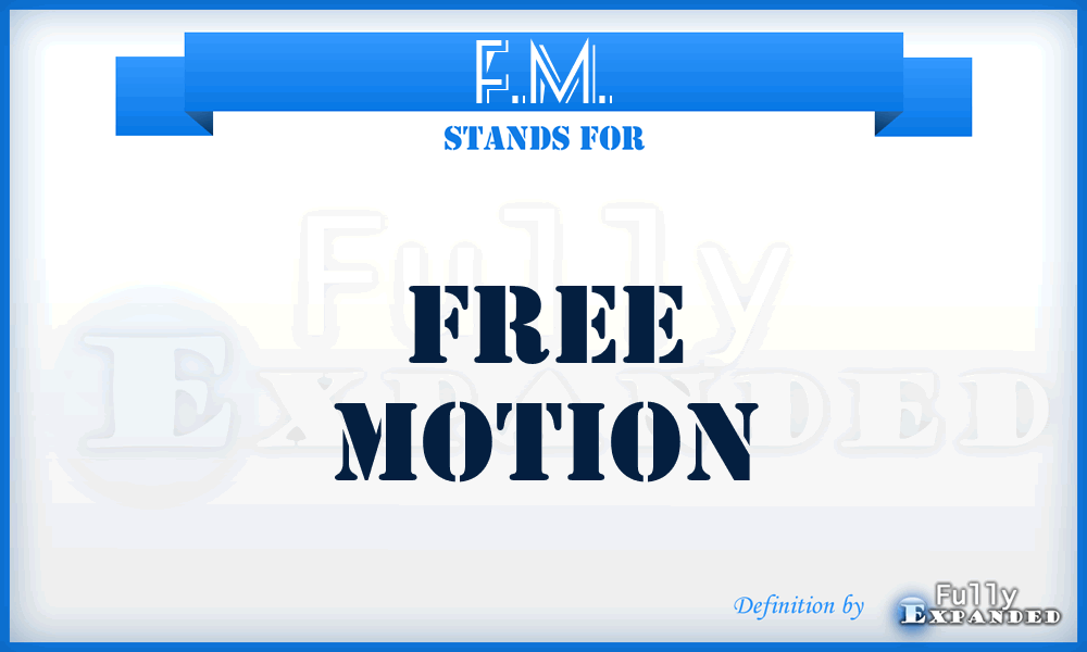 F.M. - Free Motion