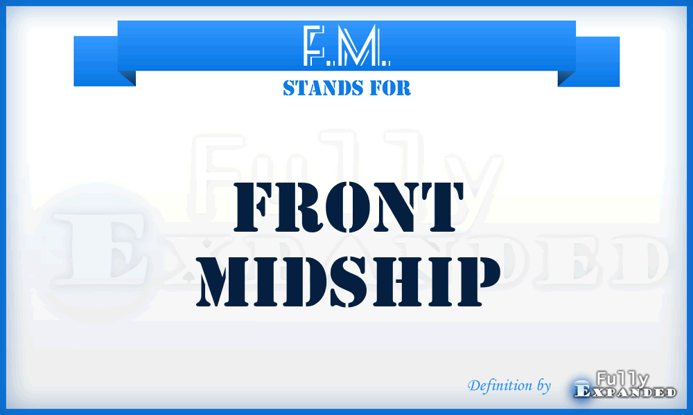 F.M. - Front Midship