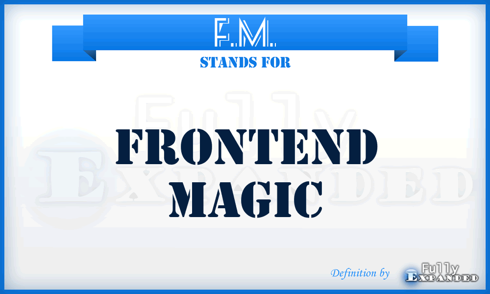 F.M. - Frontend Magic