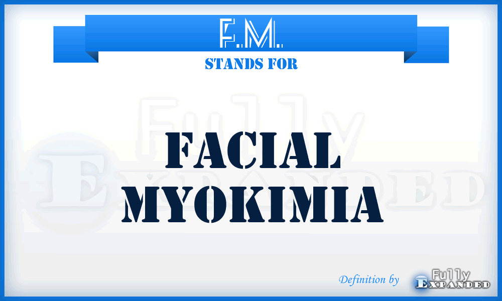 F.M. - facial myokimia