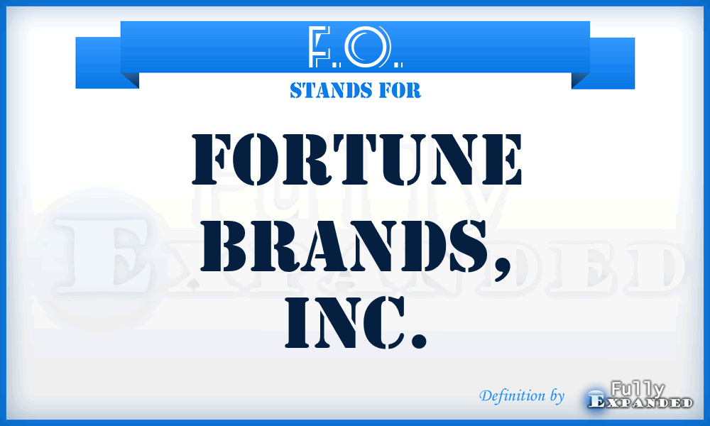 F.O. - Fortune Brands, Inc.