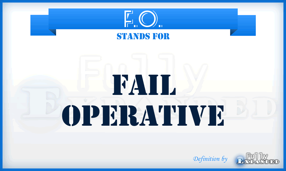 F.O. - Fail Operative