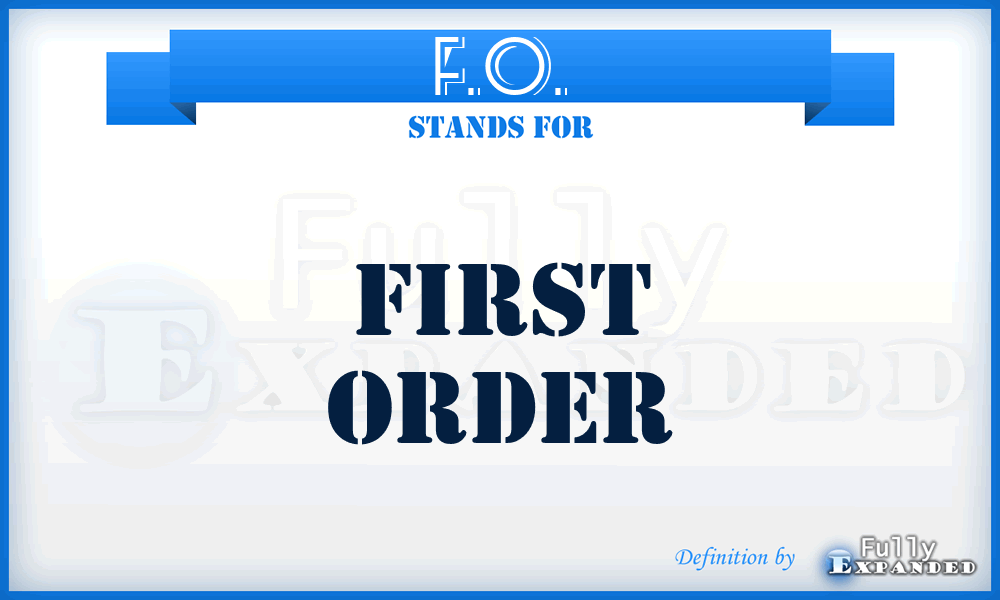 F.O. - First Order