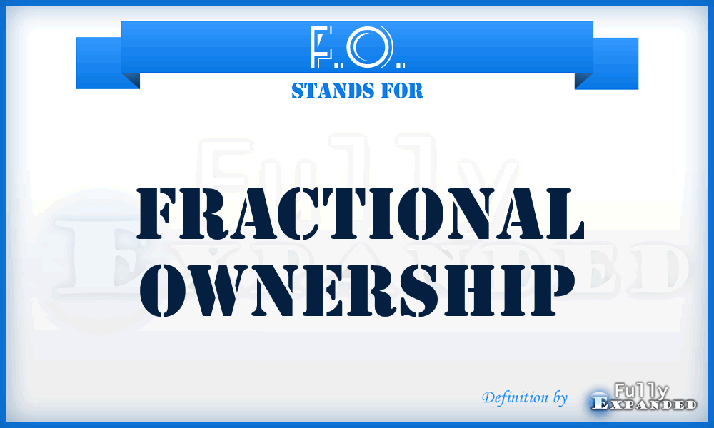 F.O. - Fractional Ownership