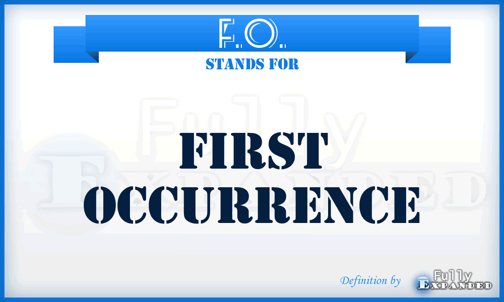 F.O. - first occurrence