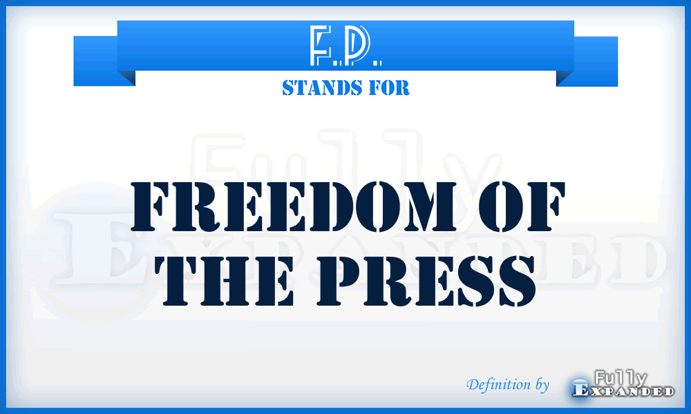 F.P. - Freedom of the Press