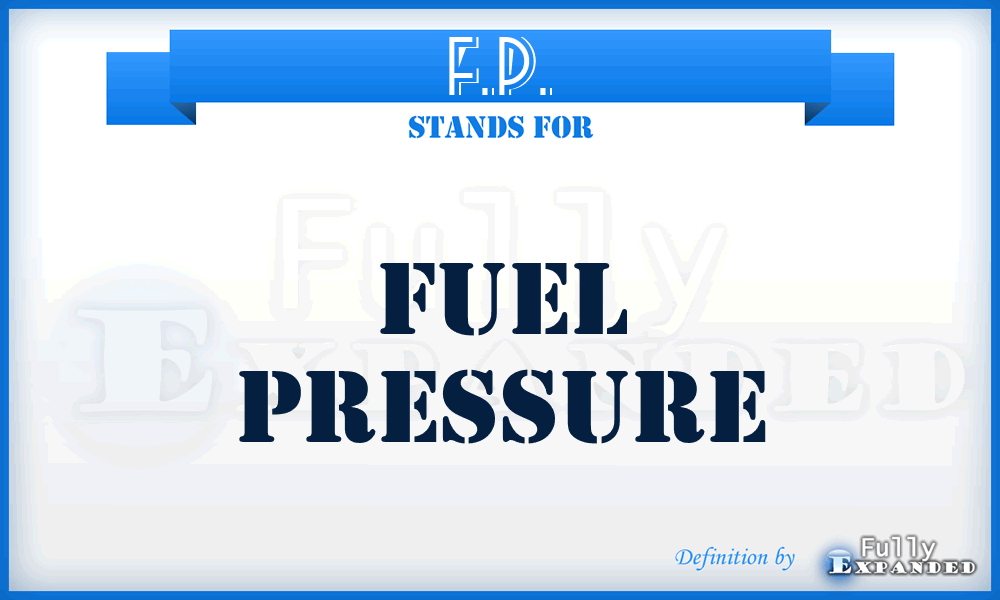 F.P. - Fuel Pressure