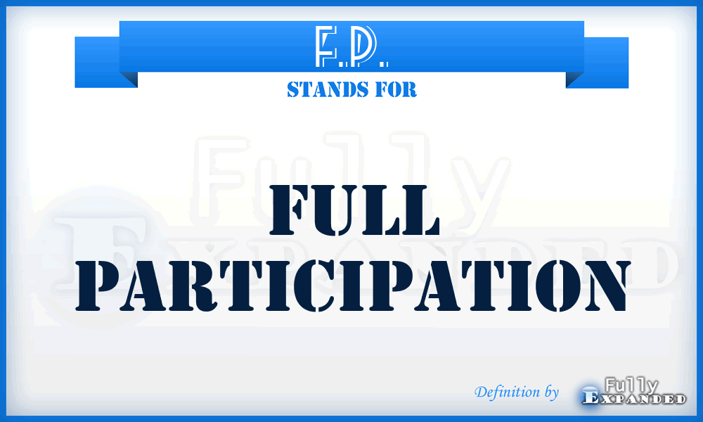 F.P. - Full Participation