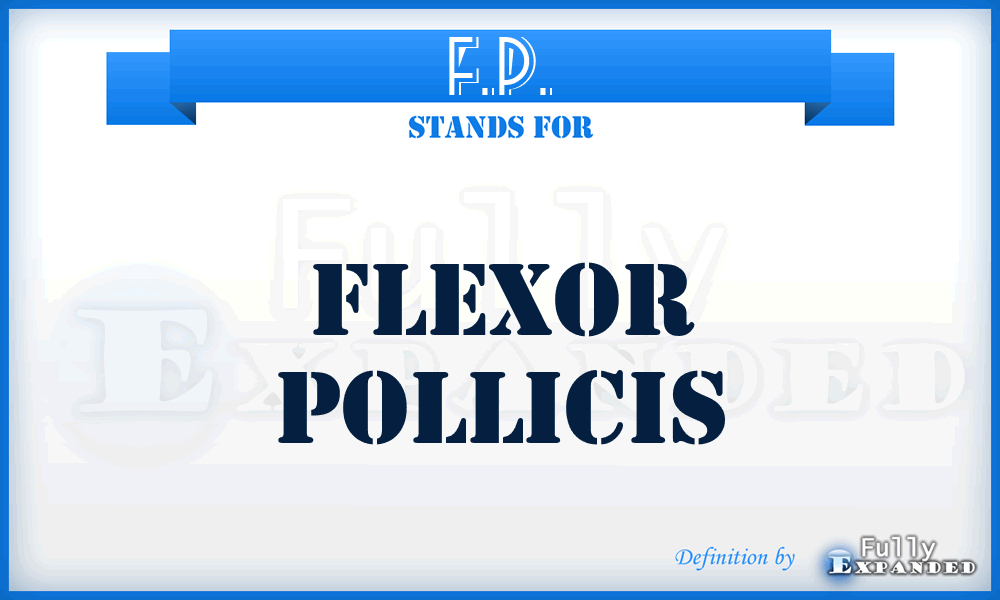 F.P. - flexor pollicis