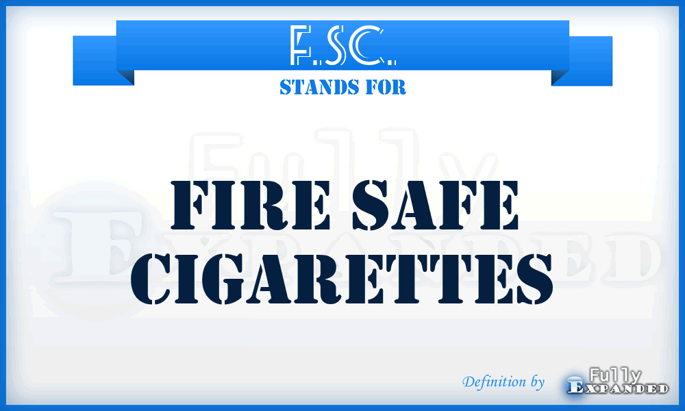 F.SC. - Fire Safe Cigarettes