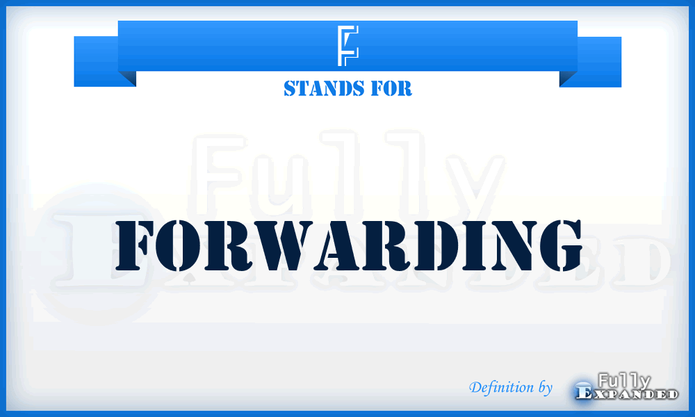 F - Forwarding