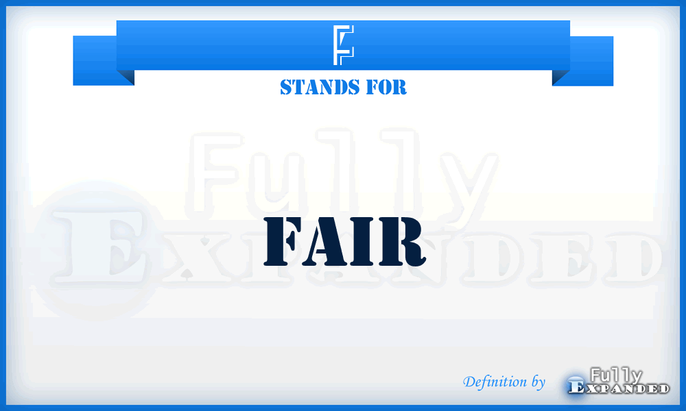 F - Fair