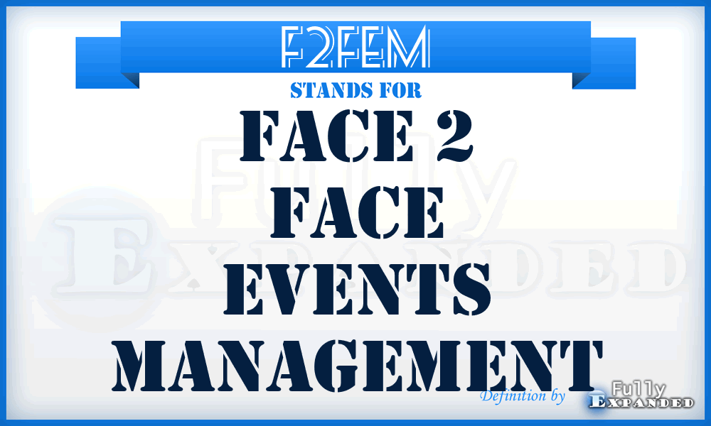 F2FEM - Face 2 Face Events Management
