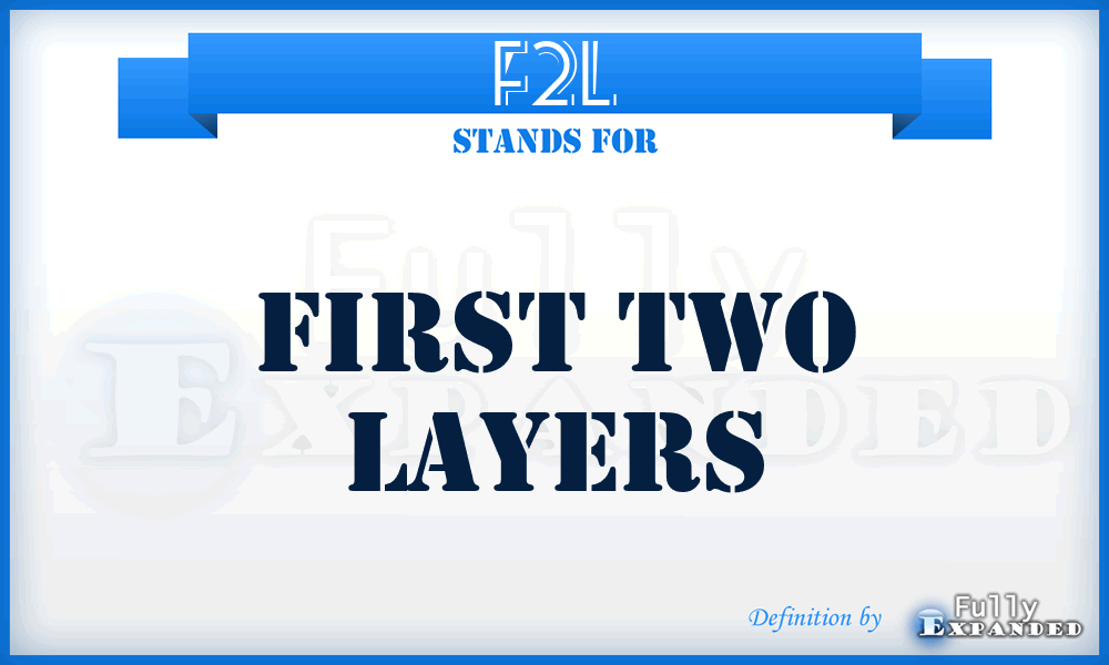 F2L - First Two Layers