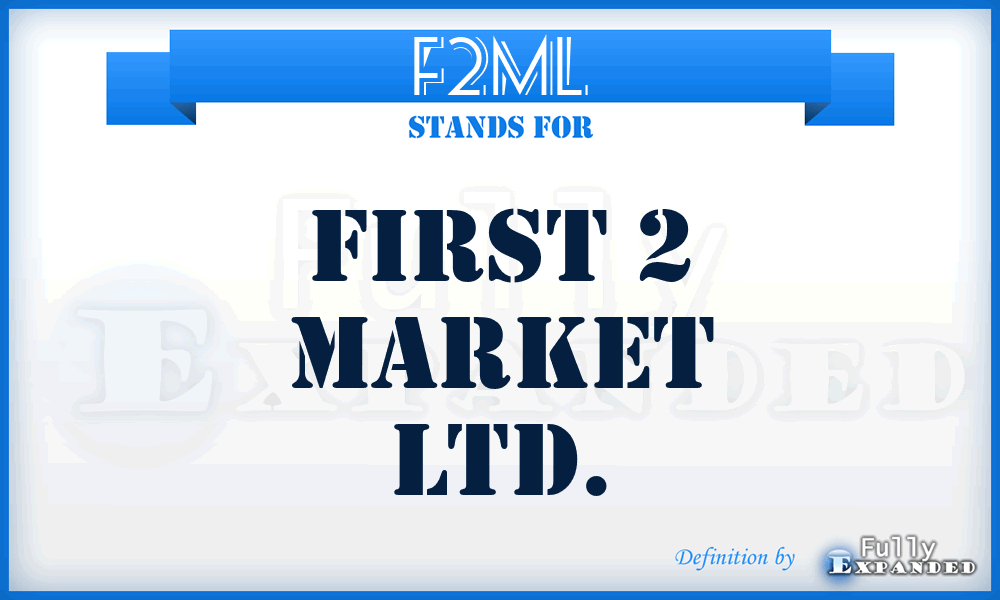 F2ML - First 2 Market Ltd.