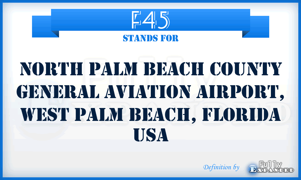 F45 - North Palm Beach County General Aviation Airport, West Palm Beach, Florida USA