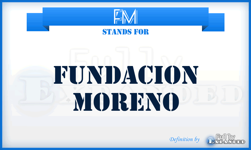 FM - Fundacion Moreno