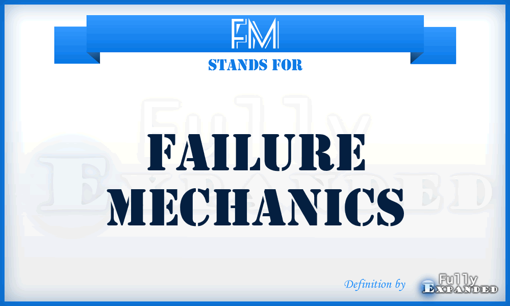 FM - Failure Mechanics