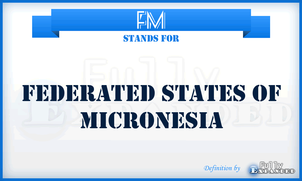 FM - Federated States of Micronesia