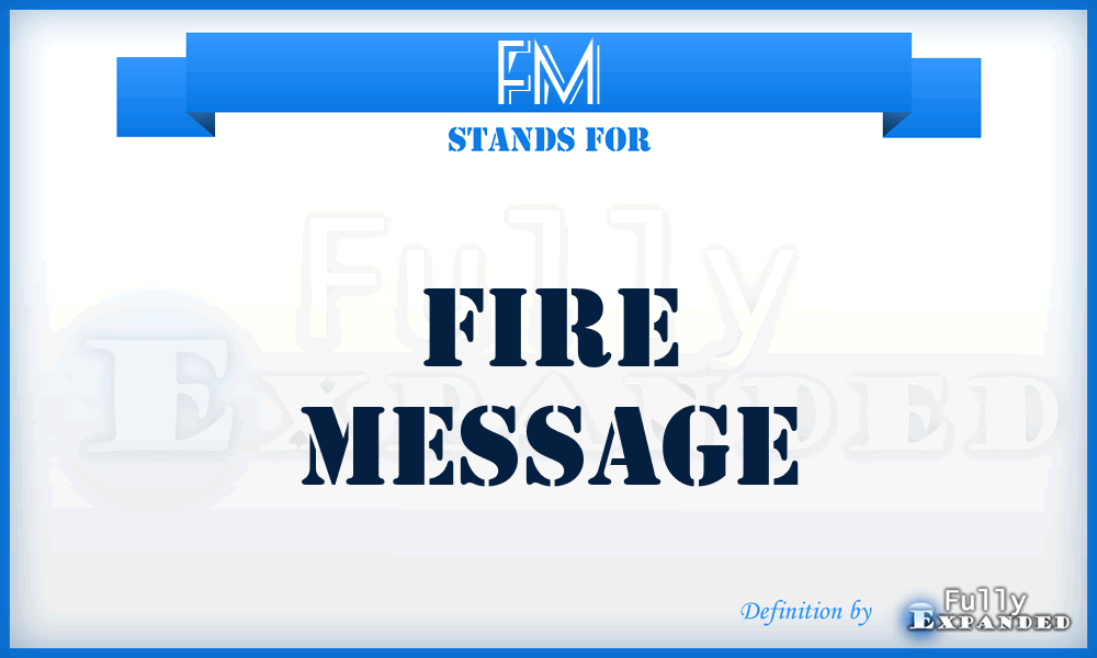 FM - Fire Message