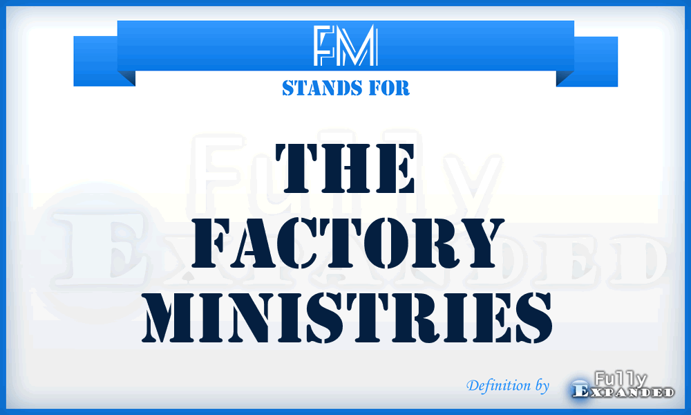 FM - The Factory Ministries