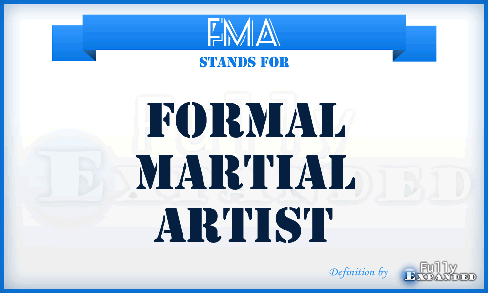 FMA - Formal Martial Artist