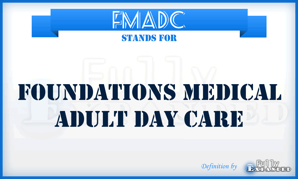 FMADC - Foundations Medical Adult Day Care