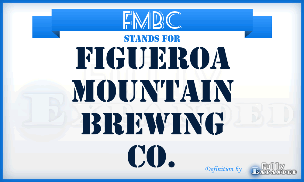 FMBC - Figueroa Mountain Brewing Co.