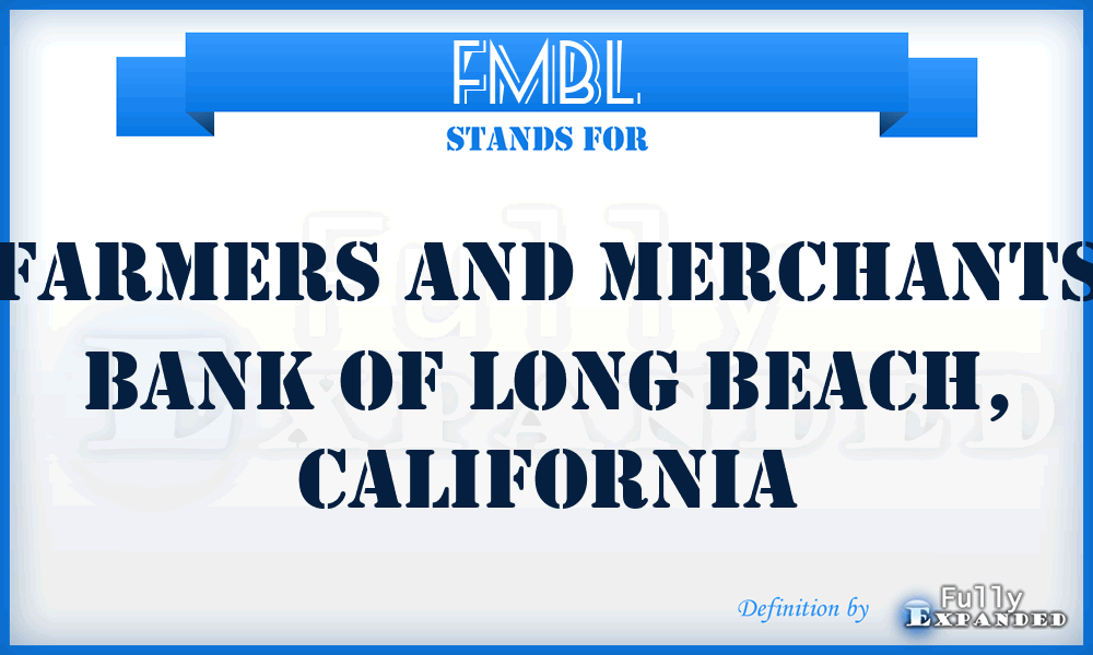 FMBL - Farmers and Merchants Bank of Long Beach, California