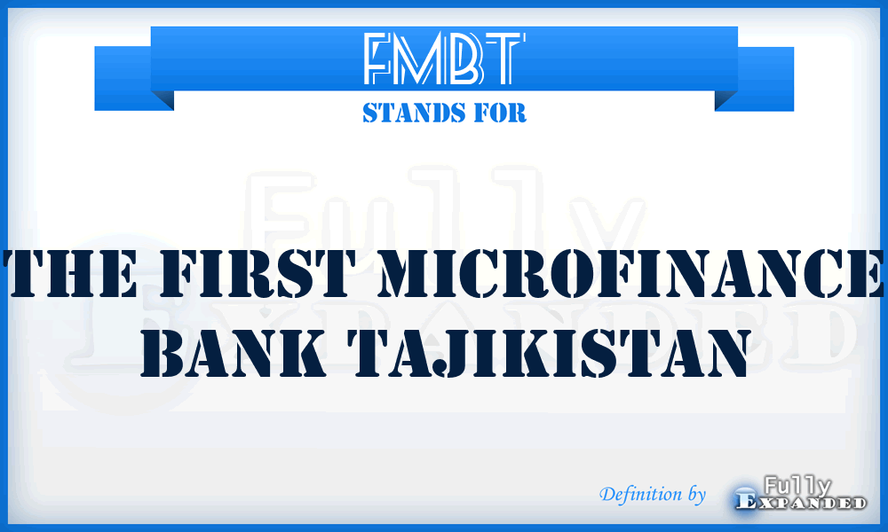 FMBT - The First Microfinance Bank Tajikistan