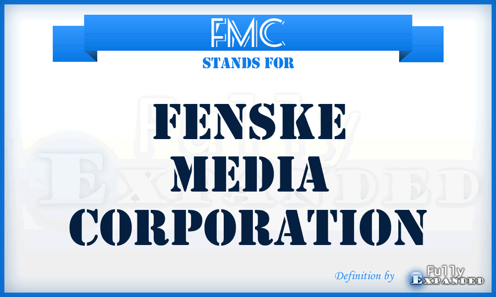 FMC - Fenske Media Corporation