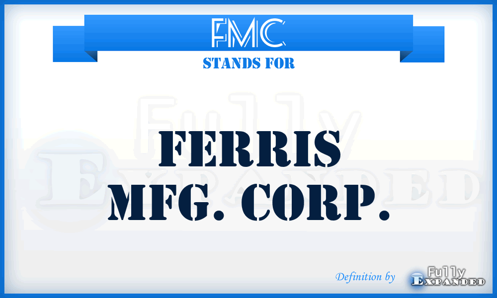 FMC - Ferris Mfg. Corp.